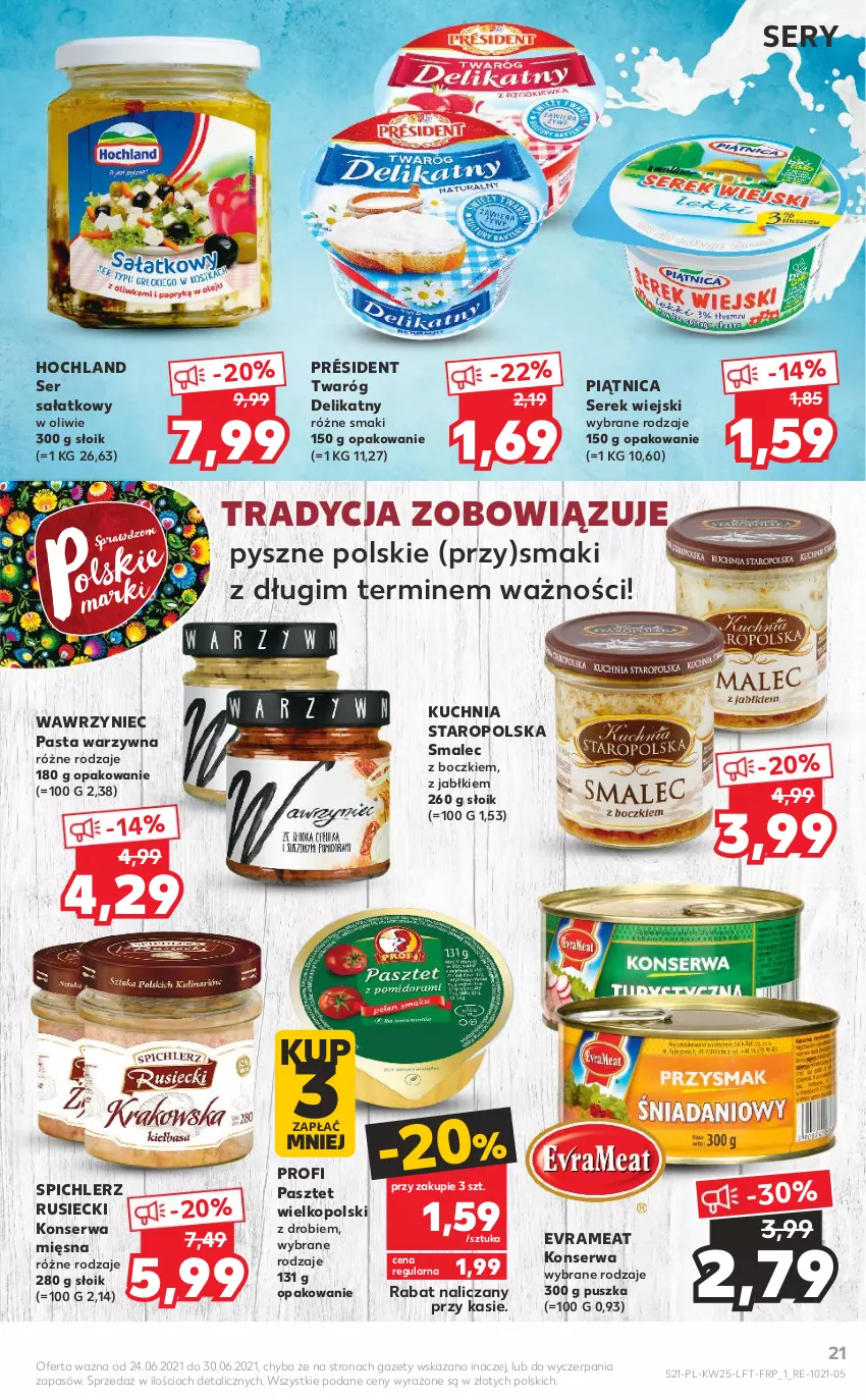 Gazetka promocyjna Kaufland - OFERTA TYGODNIA - ważna 24.06 do 30.06.2021 - strona 21 - produkty: Hochland, Kuchnia, Kuchnia Staropolska, Pasta warzywna, Pasztet, Piątnica, Président, Sałat, Ser, Serek, Serek wiejski, Smalec, Spichlerz Rusiecki, Twaróg, Twaróg delikatny