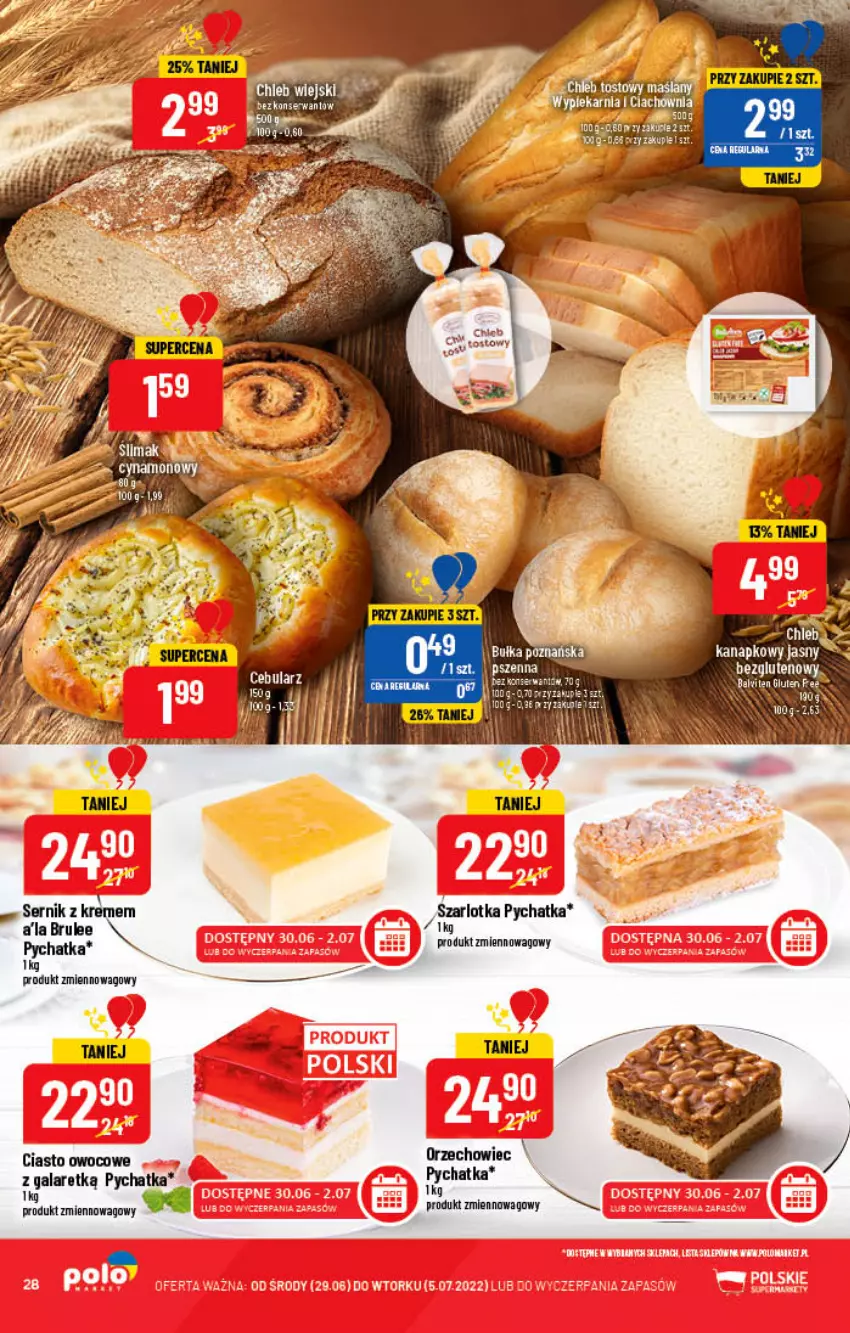 Gazetka promocyjna PoloMarket - Gazetka pomocyjna - ważna 29.06 do 05.07.2022 - strona 28 - produkty: Chleb, Gala, Ser, Szarlotka