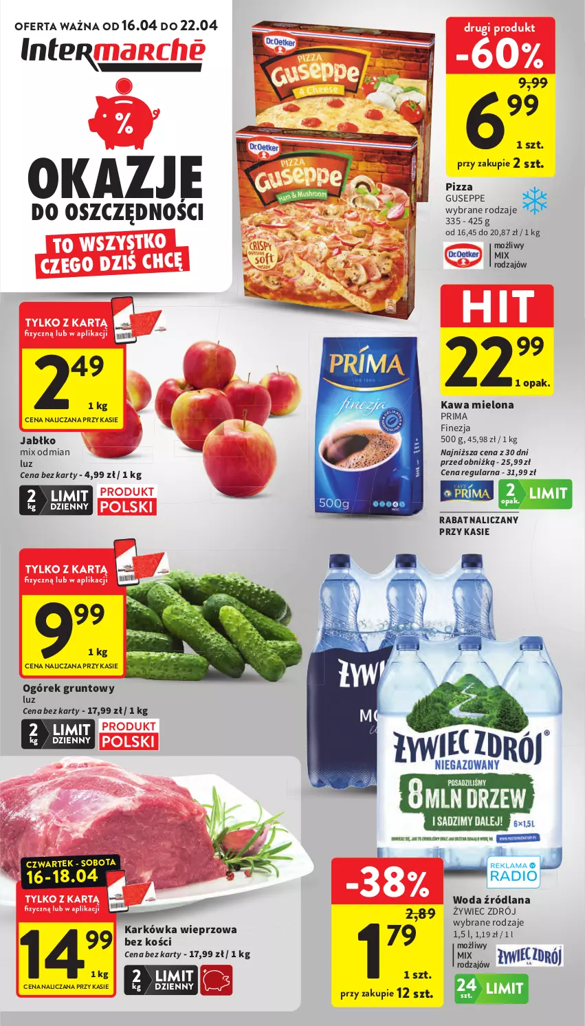Gazetka promocyjna Intermarche - Gazetka promocyjna - ważna 16.04 do 22.04.2026 - strona 1 - produkty: Grunt, Karkówka wieprzowa, Kawa, Kawa mielona, LANA, Ogórek, Pizza, Prima, Woda