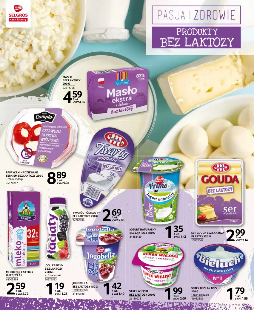 Gazetka promocyjna Selgros - Katalog Pasja i Zdrowie - ważna 24.06 do 07.07.2021 - strona 12 - produkty: Bell, Bella, Gouda, Jogobella, Jogurt, Jogurt naturalny, Jogurt pitny, Masło, Mleko, Mleko bez laktozy, Papryczki nadziewane, Ser, Serek, Serek wiejski, Twaróg, Twaróg półtłusty