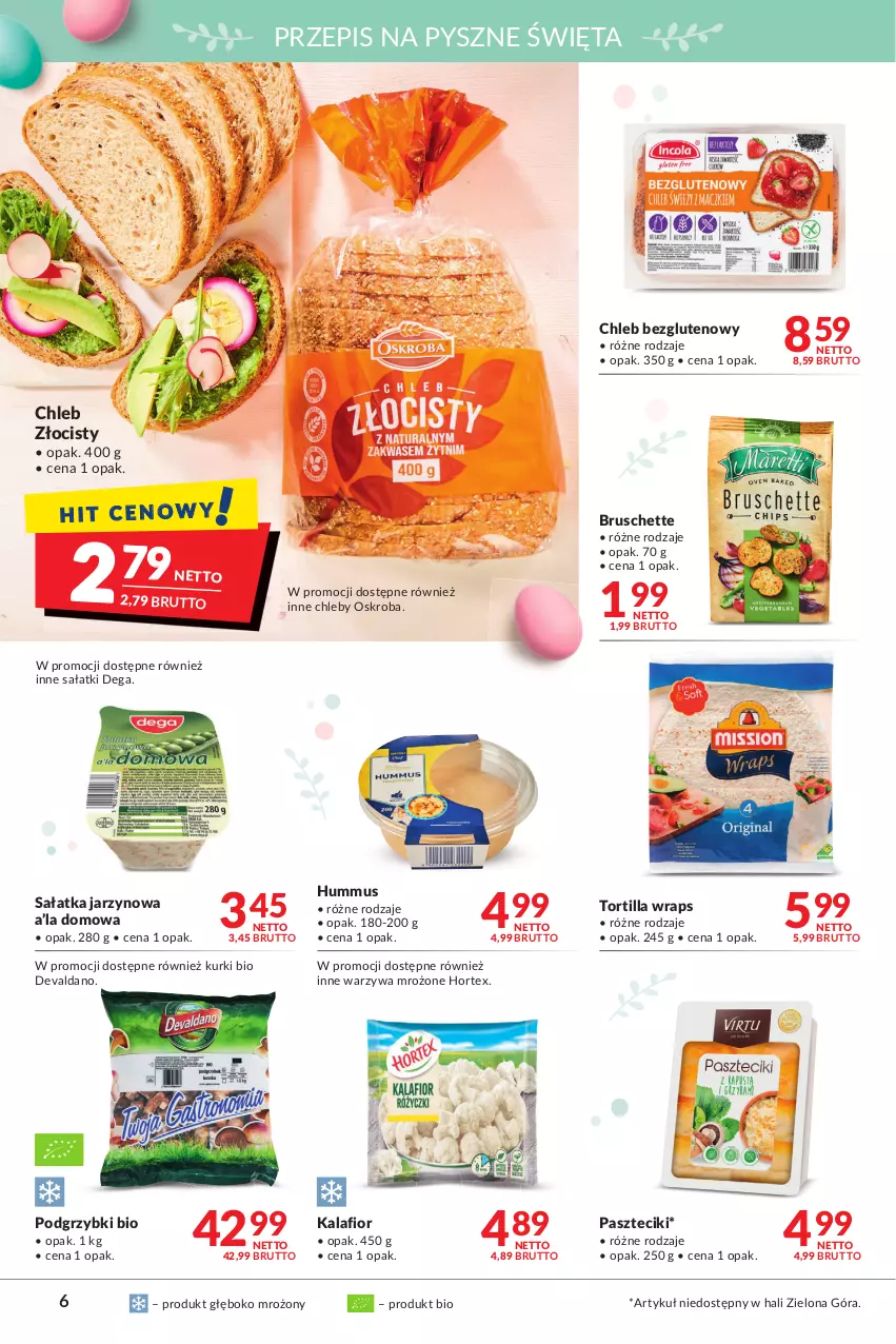 Gazetka promocyjna Makro - [Oferta promocyjna] Artykuły spożywcze i przemysłowe - ważna 05.04 do 18.04.2022 - strona 6 - produkty: Bruschette, Chleb, Chleb bezglutenowy, Dega, Hortex, Hummus, Kalafior, Mus, Podgrzybki, Sałat, Sałatka, Tortilla, Warzywa