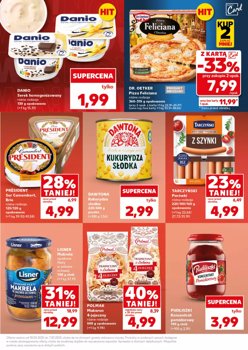 Gazetka promocyjna Kaufland - Mocny Start - ważna 05.05 do 07.05.2025 - strona 5 - produkty: Dr. Oetker, Feliciana, Kukurydza, Lisner, Parówki, Pizza, Ser, Serek, Serek homogenizowany, Tarczyński