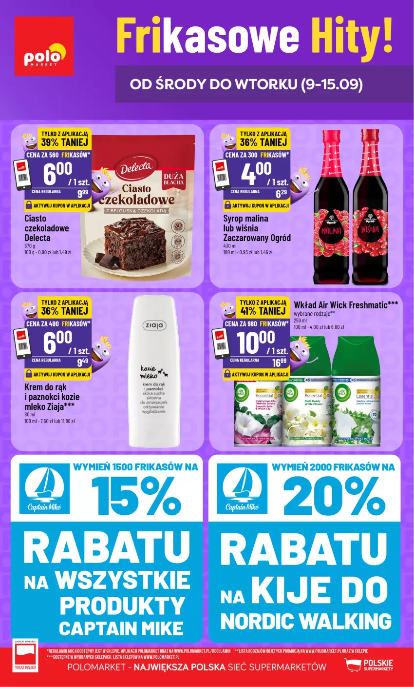 Gazetka promocyjna PoloMarket - Frikasy od 9.09 - ważna 09.09 do 15.09.2026 - strona 1 - produkty: Air Wick, Ciasto czekoladowe, Delecta, Gin, Krem do rąk, Laur, Mleko, Ogród, Sati, Syrop, Tera, Ziaja