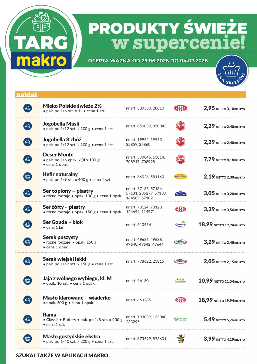 Gazetka promocyjna Makro - Targ MAKRO - oferta świeża w super cenach! - ważna 29.06 do 04.07.2026 - strona 7 - produkty: Bell, Bella, Deser, Gouda, Jaja, Jaja z wolnego wybiegu, Jogobella, Kefir, Kefir naturalny, Masło, Masło klarowane, Mleko, Monte, Mus, Rama, Ser, Ser topiony, Serek, Serek puszysty, Serek wiejski, Top