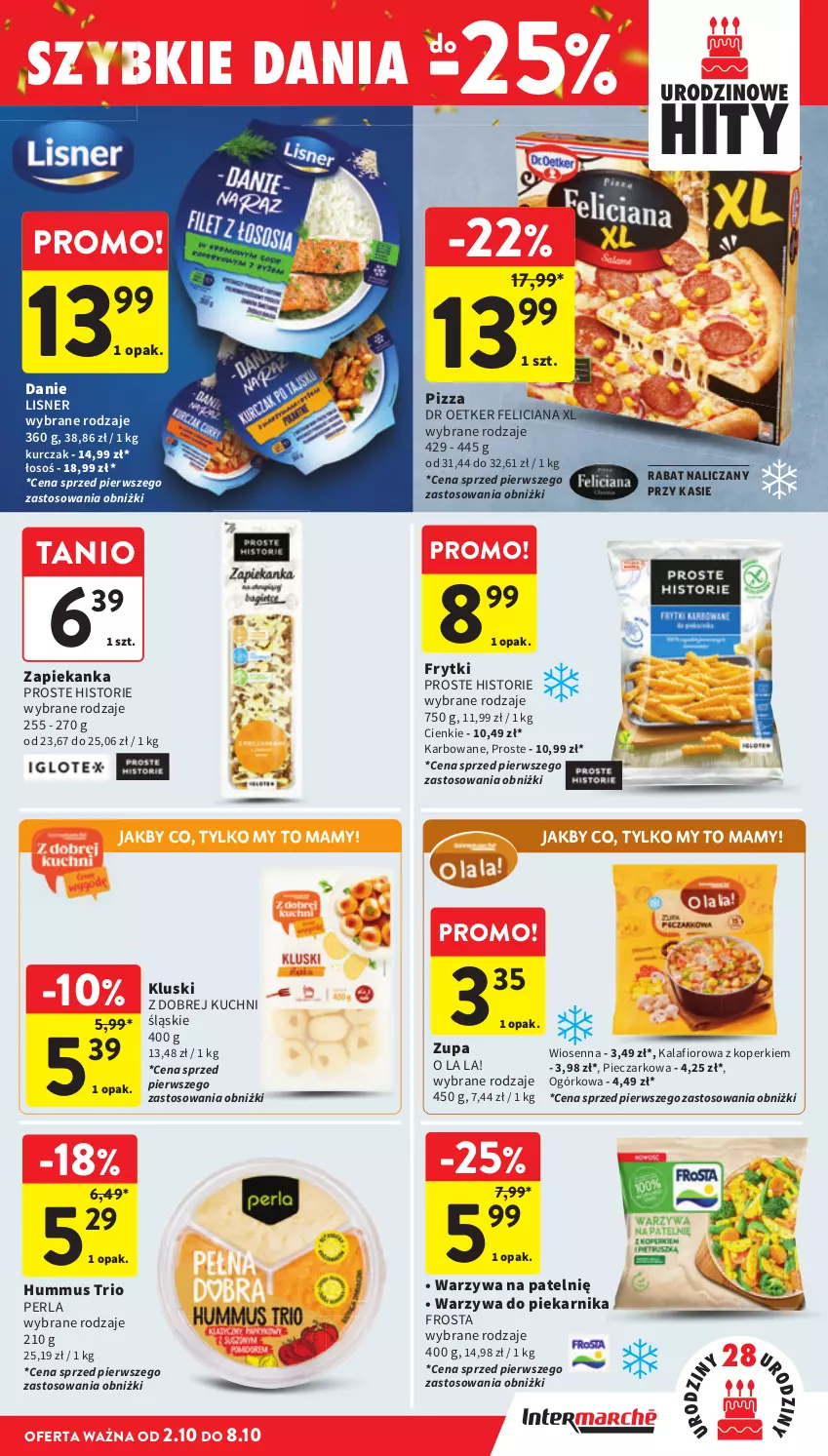 Gazetka promocyjna Intermarche - Gazetka promocyjna - ważna 02.10 do 08.10.2025 - strona 27 - produkty: Feliciana, Frosta, Frytki, Hummus, Kalafior, Kurczak, Lisner, Mus, Piec, Piekarnik, Pizza, Warzywa, Zapiekanka, Zupa