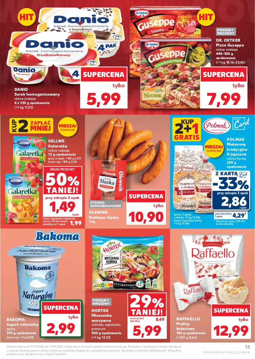 Gazetka promocyjna Kaufland - Gazetka tygodnia - ważna 11.09 do 17.09.2025 - strona 13 - produkty: Bakoma, Danio, Dr. Oetker, Fa, Gala, Galaretka, Gra, Hortex, Jogurt, Jogurt naturalny, Kiełbasa, Kiełbasa śląska, Kokos, Makaron, Mieszanka warzyw, Olewnik, Olma, Pizza, Praliny, Raffaello, Ser, Serek, Serek homogenizowany