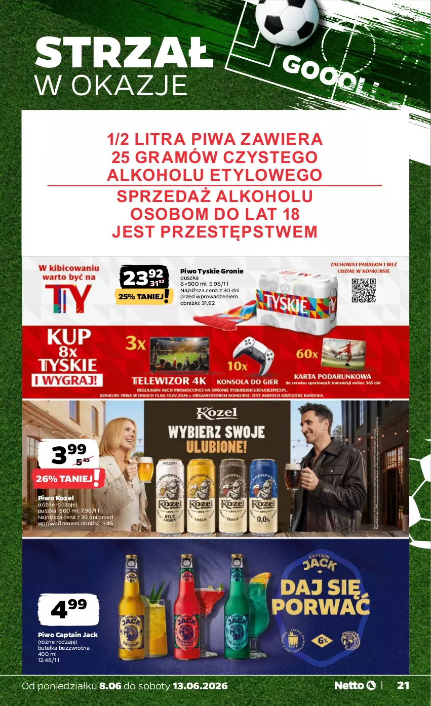 Gazetka promocyjna Netto - Od Poniedziałku - ważna 08.06 do 13.06.2026 - strona 21 - produkty: Captain Jack, Gra, Kozel, Piwa, Piwo, Tyskie