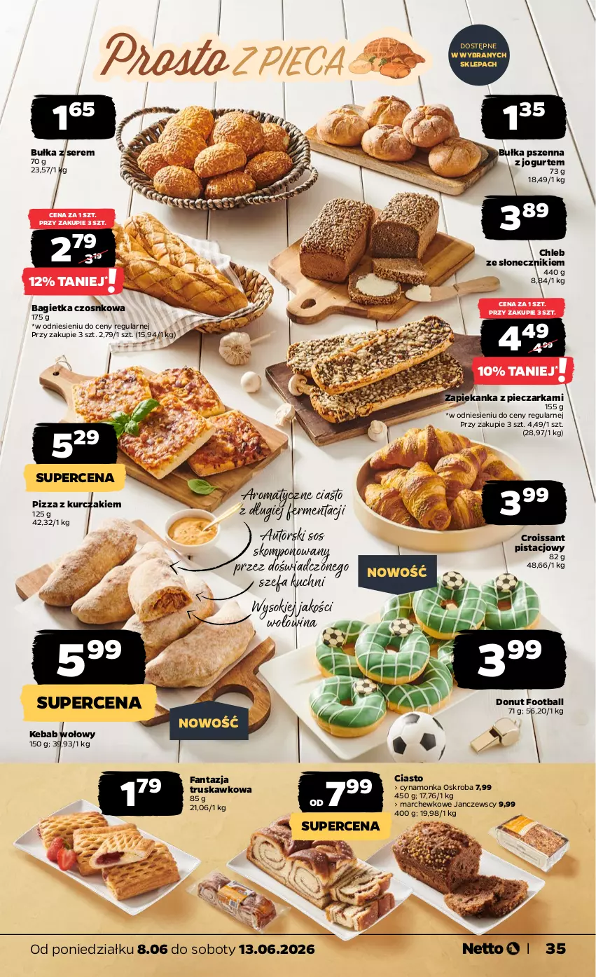 Gazetka promocyjna Netto - Od Poniedziałku - ważna 08.06 do 13.06.2026 - strona 35 - produkty: Bagietka, Bagietka czosnkowa, Bułka, Chleb, Croissant, Donut, Fa, Fanta, Jogurt, Kebab, Kurczak, Piec, Pieczarka, Pizza, Ser, Sok, Sos, Wołowina, Zapiekanka