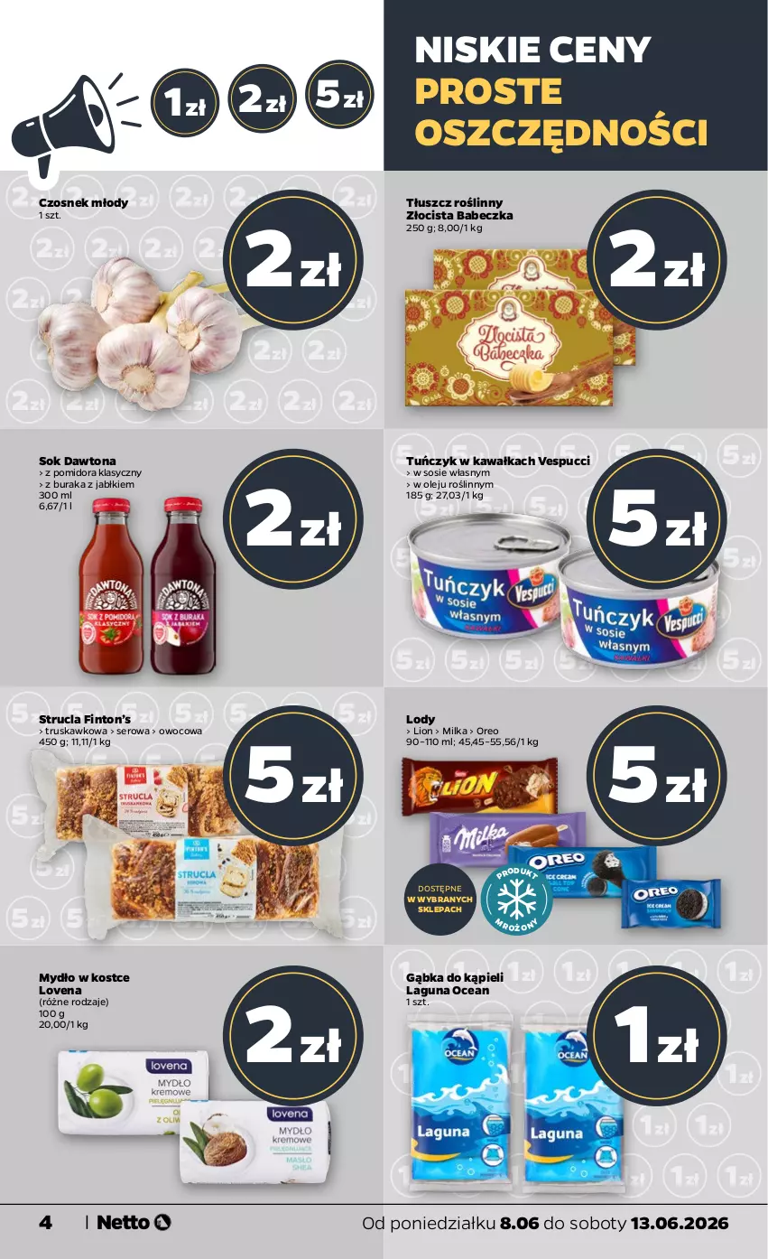 Gazetka promocyjna Netto - Od Poniedziałku - ważna 08.06 do 13.06.2026 - strona 4 - produkty: Czosnek, Dawtona, Kawa, Lion, Lody, Milka, Mydło, Olej, Oreo, Ser, Sok, Sos, Strucla, Tłuszcz roślinny, Tuńczyk