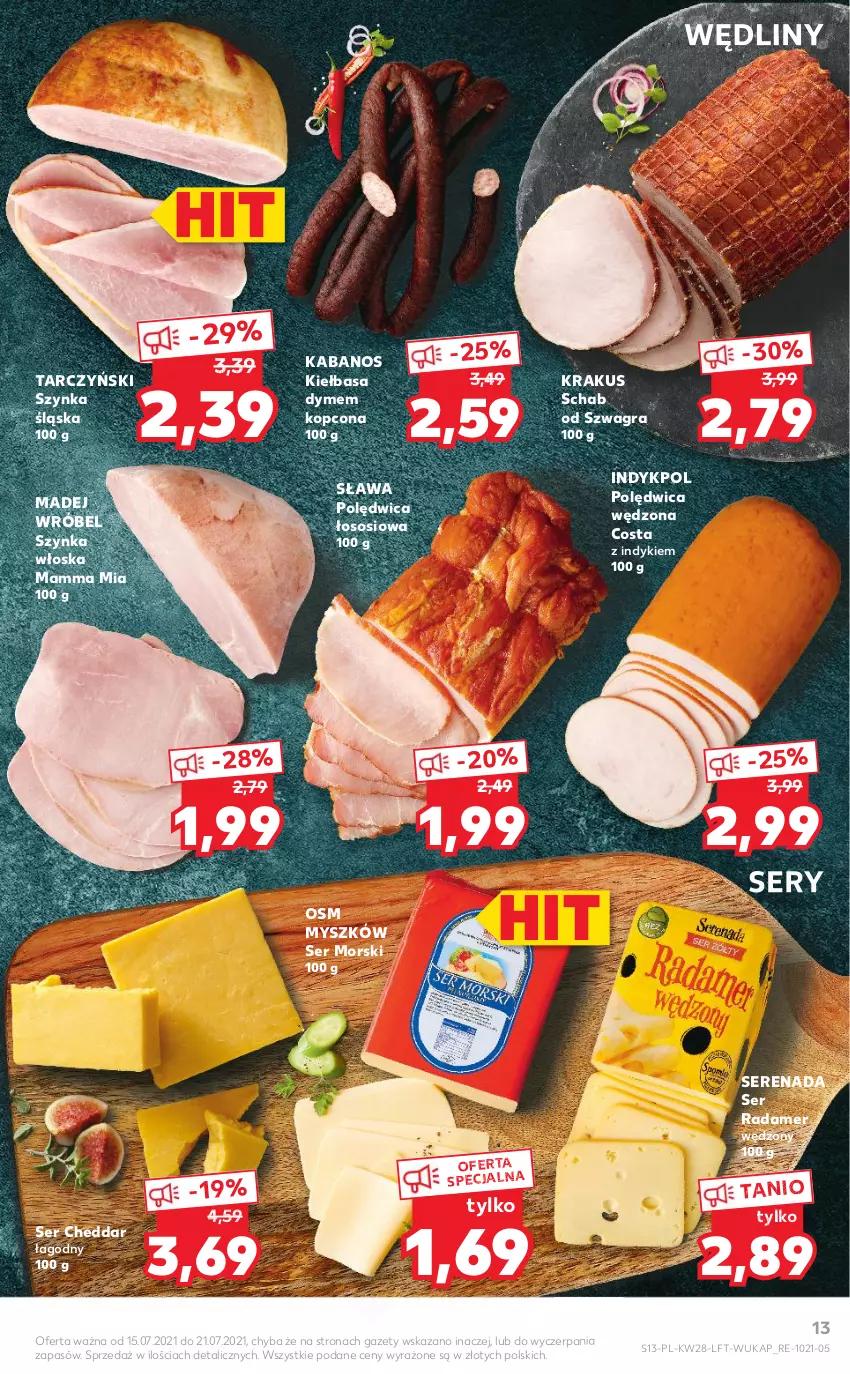 Gazetka promocyjna Kaufland - OFERTA TYGODNIA - ważna 15.07 do 21.07.2021 - strona 13 - produkty: Cheddar, Gra, Kabanos, Kiełbasa, Krakus, Madej Wróbel, Mysz, Polędwica, Radamer, Ser, Sos, Szynka, Tarczyński