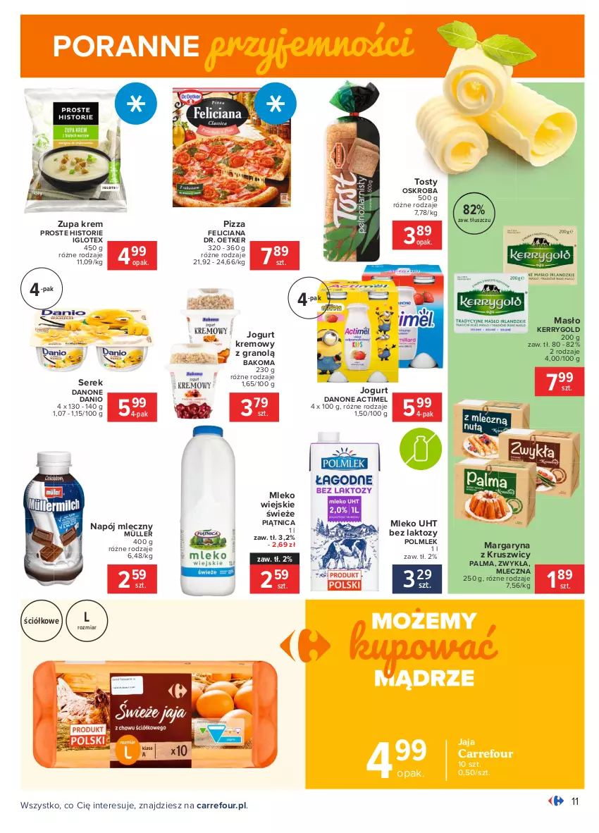 Gazetka promocyjna Carrefour - Gazetka Carrefour - ważna 01.03 do 13.03.2021 - strona 11 - produkty: Actimel, Bakoma, Danio, Danone, Dr. Oetker, Feliciana, Gra, Jaja, Jogurt, Margaryna, Masło, Mleko, Müller, Napój, Napój mleczny, Palma, Piątnica, Pizza, POLMLEK, Por, Ser, Serek, Zupa