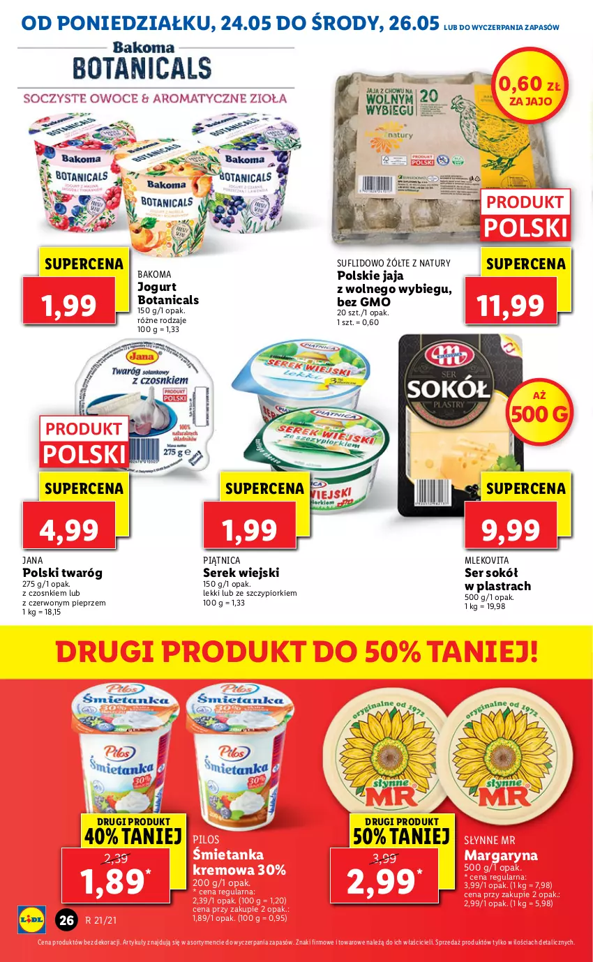 Gazetka promocyjna Lidl - GAZETKA - ważna 24.05 do 26.05.2021 - strona 26 - produkty: Bakoma, Jaja, Jaja z wolnego wybiegu, Jogurt, Margaryna, Mleko, Mlekovita, Piątnica, Pieprz, Pilos, Ser, Serek, Serek wiejski, Słynne, Sok, Sokół, Twaróg