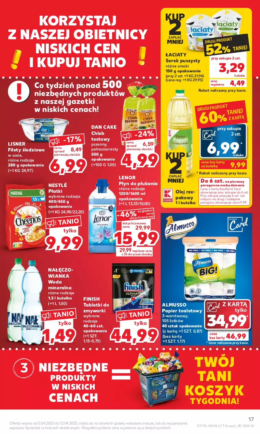 Gazetka promocyjna Kaufland - 5 kwietnia - ważna 05.04 do 12.04.2023 - strona 17 - produkty: Chleb, Chleb tostowy, Dan Cake, Finish, Kosz, Lenor, Lisner, Mus, Nałęczowianka, Nestlé, Olej, Olej rzepakowy, Papier, Papier toaletowy, Płyn do płukania, Ser, Serek, Serek puszysty, Sos, Tablet, Tabletki do zmywarki, Woda, Woda mineralna, Zmywarki