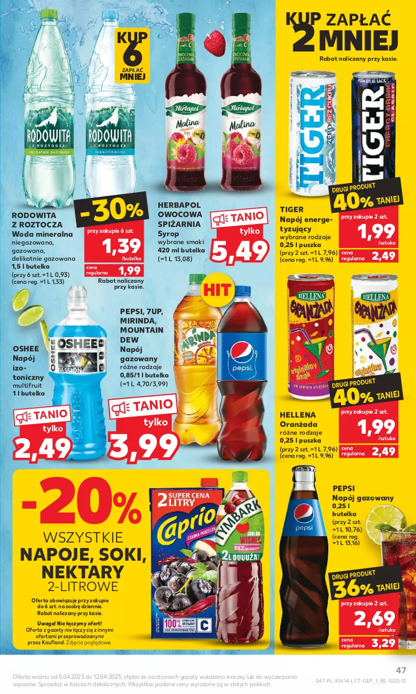 Gazetka promocyjna Kaufland - 5 kwietnia - ważna 05.04 do 12.04.2023 - strona 47 - produkty: 7up, Hellena, Herbapol, Mirinda, Napój, Napój gazowany, Napój izotoniczny, Napoje, Nektar, Oranżada, Oshee, Pepsi, Sok, Syrop, Tiger, Waga, Woda, Woda mineralna