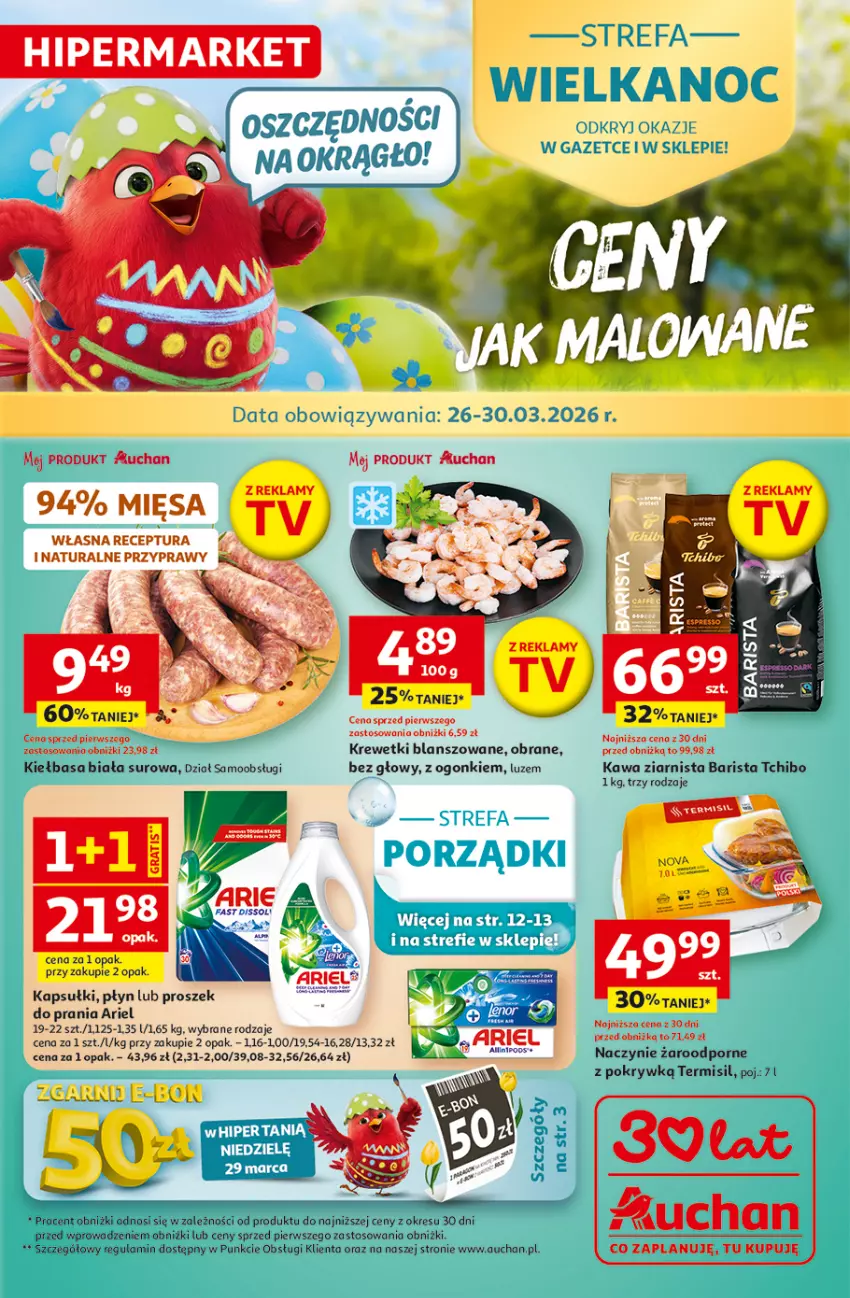 Gazetka promocyjna Auchan - 30 Lat Hipermarket - ważna 26.03 do 30.03.2026 - strona 1 - produkty: Ariel, Dada, Fa, Kawa, Kawa ziarnista, Kiełbasa, Kiełbasa biała, Krewetki, Naczynie żaroodporne, Por, Przyprawy, Tchibo