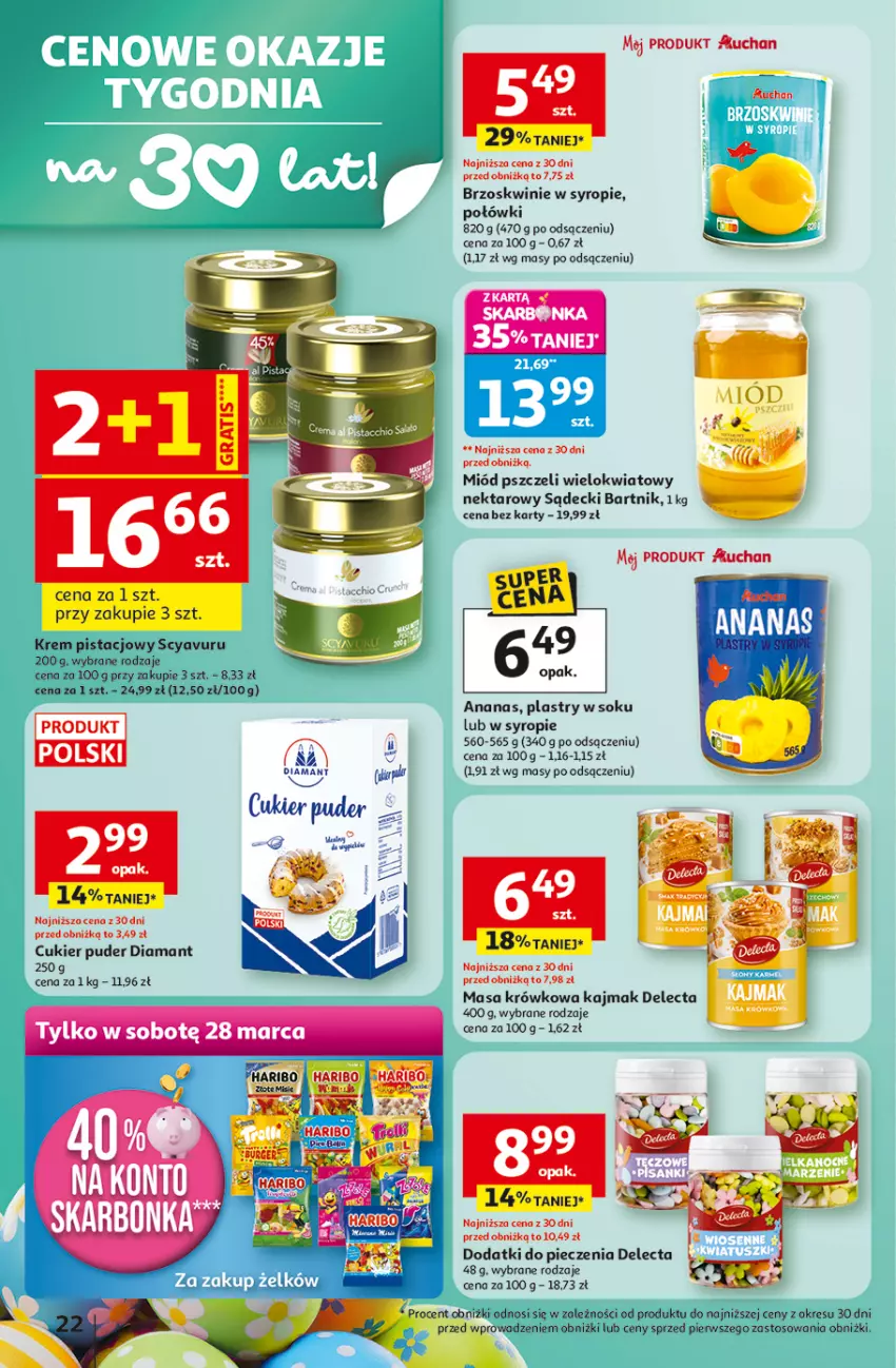 Gazetka promocyjna Auchan - 30 Lat Hipermarket - ważna 26.03 do 30.03.2026 - strona 22 - produkty: Ananas, Brzoskwinie, Cukier, Cukier puder, Delecta, Diamant, Krem pistacjowy, Masa krówkowa, Miód, Nektar, Piec, Puder, Sok, Syrop, Top