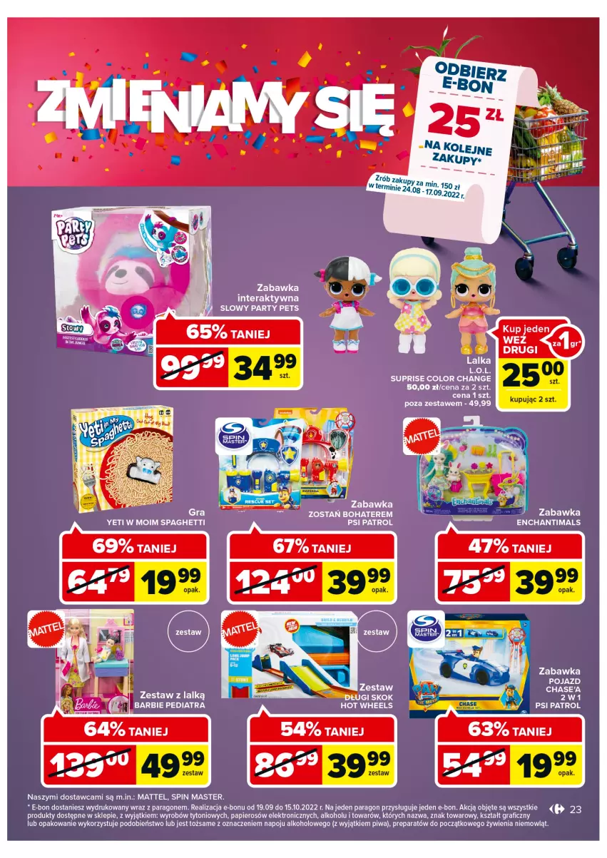 Gazetka promocyjna Carrefour - Gazetka Zmieniamy się Carrefour Kalisz - ważna 24.08 do 29.08.2022 - strona 23 - produkty: Barbie, Enchantimals, Gra, Hot Wheels, L.O.L., Lalka, Mars, Mattel, Papier, Piwa, Pojazd, Psi Patrol, Spaghetti, Tera, Zabawka