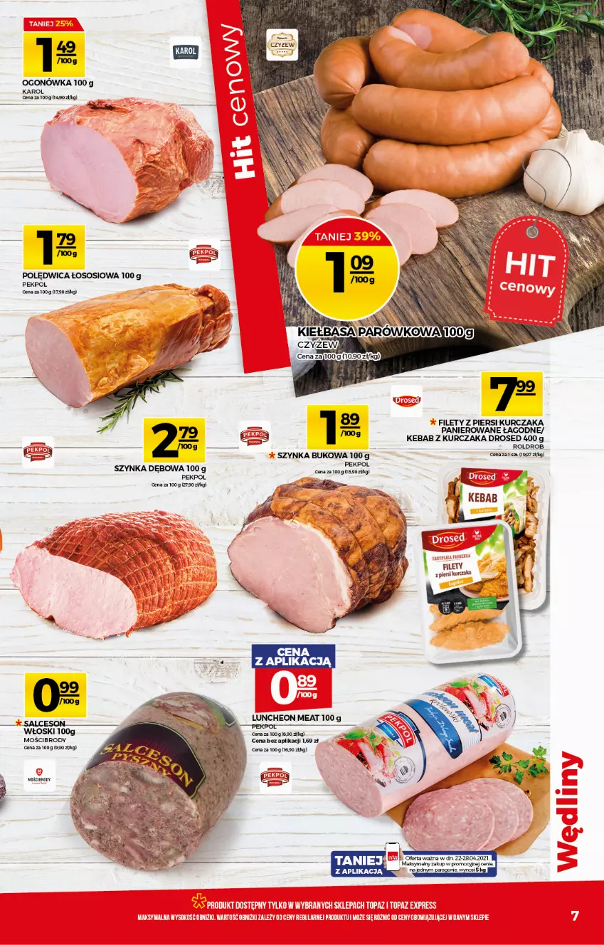 Gazetka promocyjna Topaz - Gazetka - ważna 22.04 do 28.04.2021 - strona 7 - produkty: Kebab, Kebab z kurczaka, Kurczak, Ogonówka, Pekpol, Polędwica, Sos, Szynka