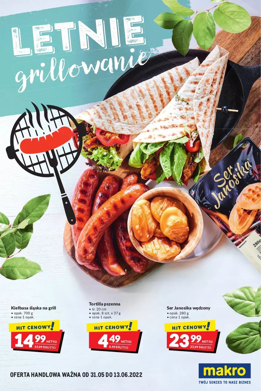 Gazetka promocyjna Makro - [Oferta specjalna] Letnie grillowanie - ważna 31.05 do 13.06.2022 - strona 1 - produkty: Grill, Kiełbasa, Kiełbasa śląska, Ser, Tortilla