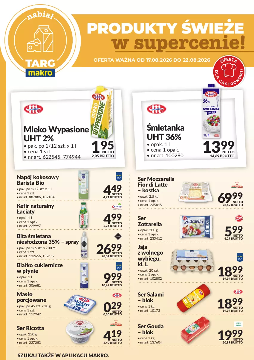 Gazetka promocyjna Makro - Targ MAKRO - oferta świeża w super cenach! - ważna 17.08 do 22.08.2026 - strona 3 - produkty: Cukier, Gouda, Jaja, Jaja z wolnego wybiegu, Kefir, Kefir naturalny, Kokos, Masło, Mleko, Mozzarella, Napój, Por, Ricotta, Salami, Ser, Ser salami, Zott, Zottarella