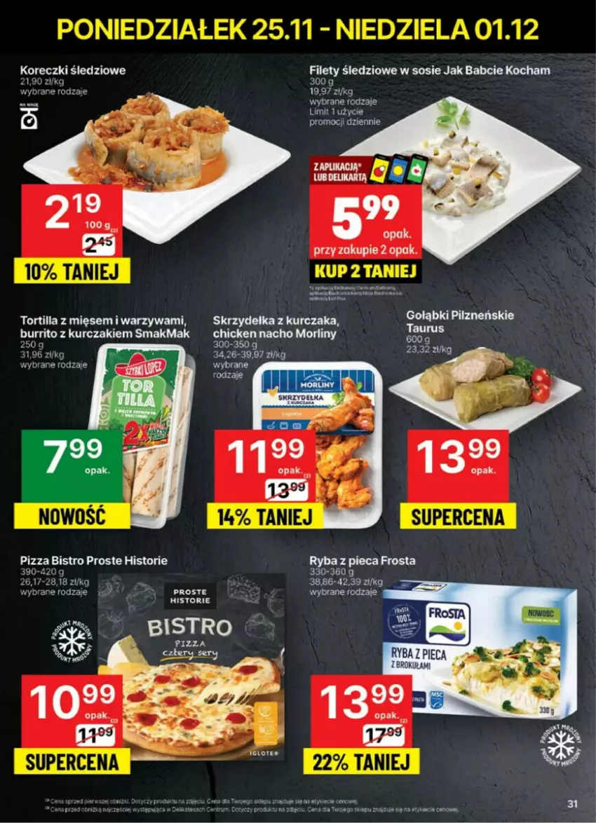 Gazetka promocyjna Delikatesy Centrum - ważna 25.11 do 01.12.2024 - strona 25 - produkty: Fa, Frosta, Koc, Koreczki śledziowe, Kurczak, Piec, Pizza, Ryba, Ser, Sos, Tortilla, Warzywa