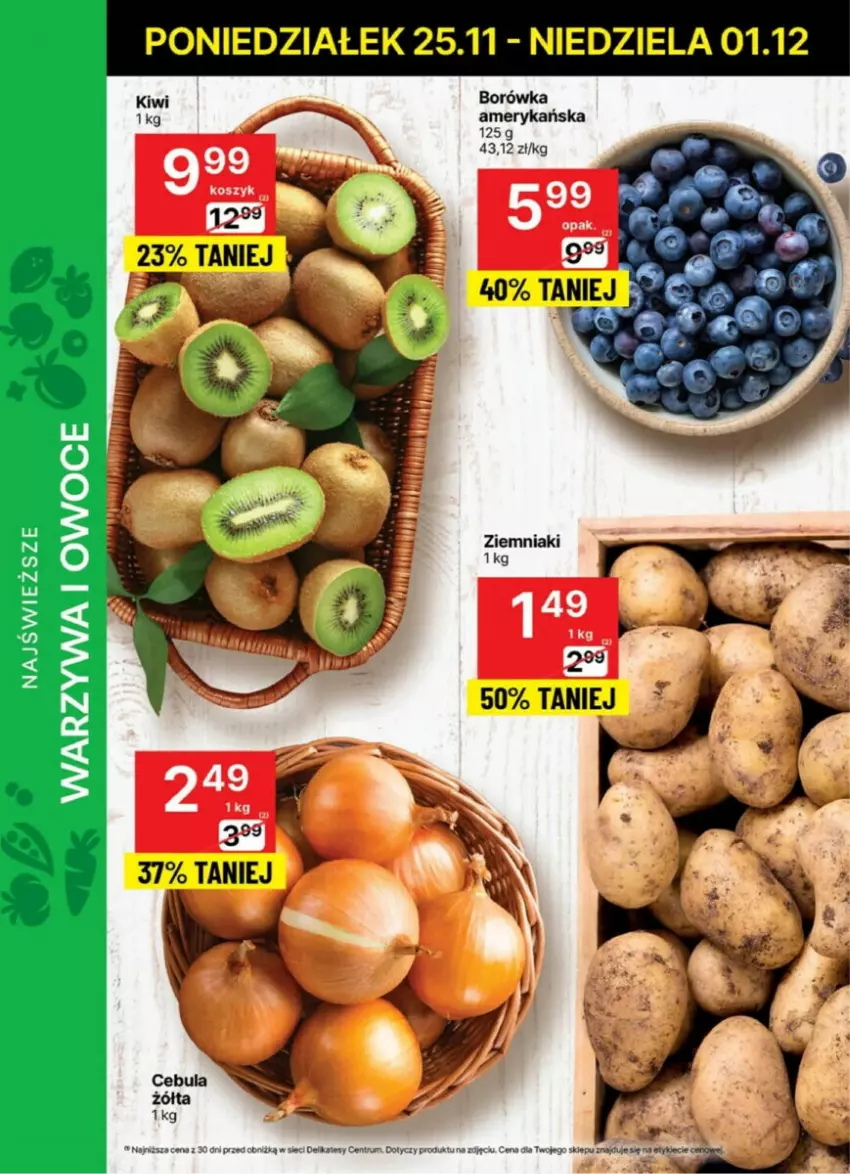 Gazetka promocyjna Delikatesy Centrum - ważna 25.11 do 01.12.2024 - strona 6 - produkty: Borówka, Borówka amerykańska, Cebula, Owoce, Rum, Warzywa, Warzywa i owoce, Ziemniaki