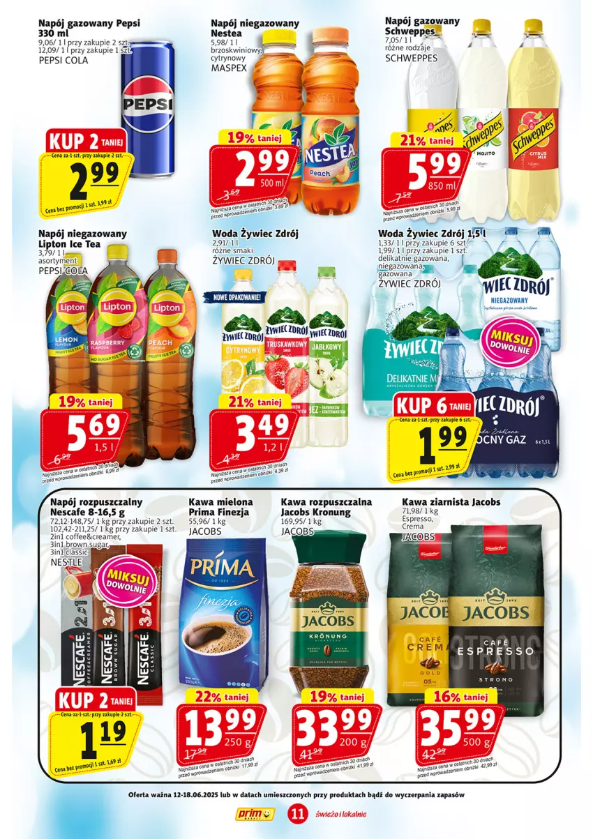 Gazetka promocyjna Prim Market - ważna 12.06 do 18.06.2025 - strona 11 - produkty: Ice tea, Jacobs, Kawa, Kawa mielona, Kawa rozpuszczalna, Kawa ziarnista, Lipton, Napój, Napój gazowany, Napój niegazowany, Nestea, Pepsi, Prima, Schweppes, Woda