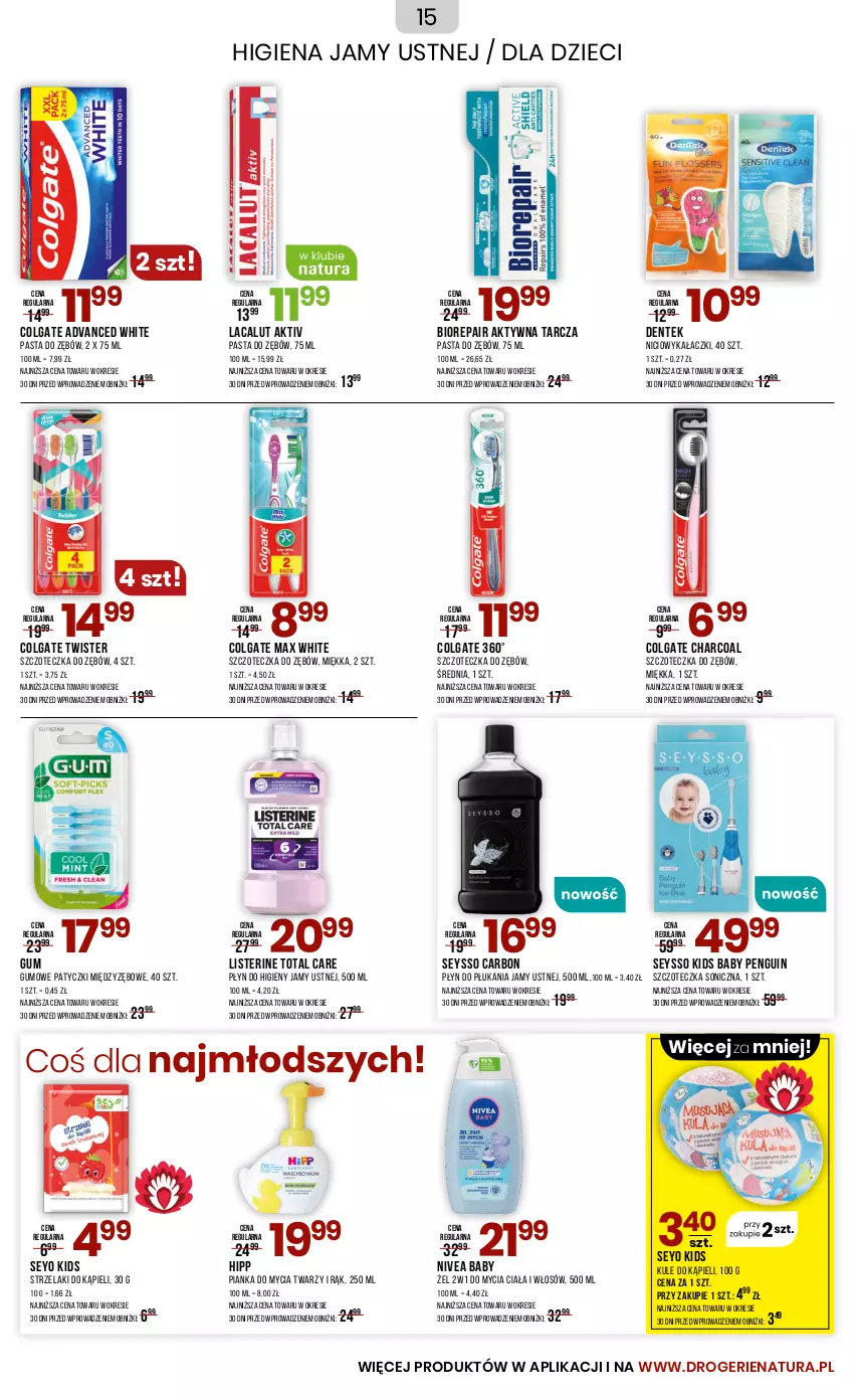 Gazetka promocyjna Drogerie Natura - Gazetka Drogerie Natura - ważna 04.11 do 03.12.2024 - strona 15 - produkty: Biorepair, Colgate, Dzieci, Higiena jamy ustnej, HiPP, Lacalut, LG, Listerine, Nivea, Nivea Baby, Pasta do zębów, Pianka do mycia twarzy, Płyn do płukania, Płyn do płukania jamy ustnej, Seysso, Szczoteczka, Szczoteczka do zębów, Szczoteczka soniczna