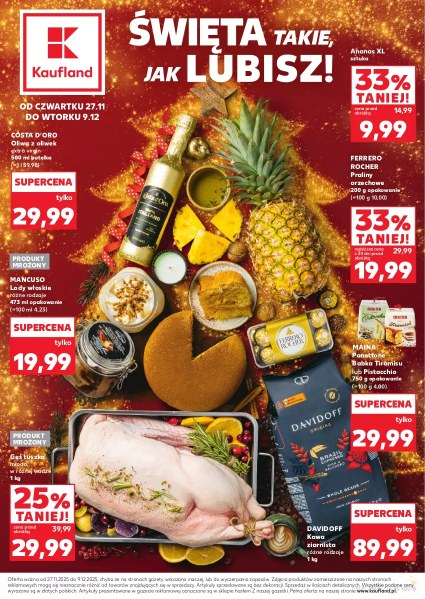 Gazetka promocyjna Kaufland - Kaufland - ważna 27.11 do 09.12.2025 - strona 1 - produkty: Ananas, Babka, Davidoff, Ferrero, Ferrero Rocher, Gin, Kawa, Kawa ziarnista, Lody, Oliwa, Oliwa z oliwek, Praliny, Tusz