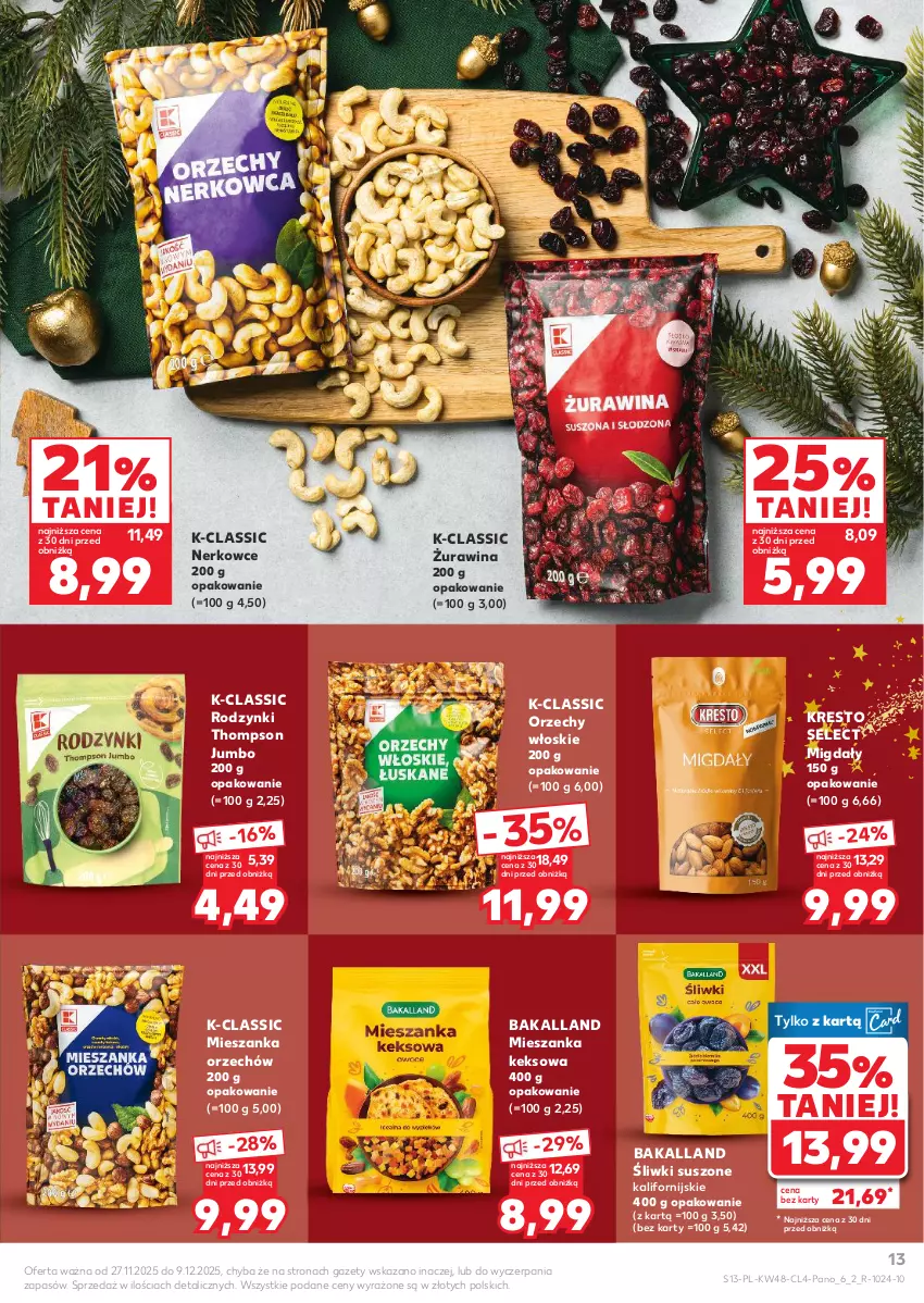 Gazetka promocyjna Kaufland - Kaufland - ważna 27.11 do 09.12.2025 - strona 13 - produkty: Bakalland, Migdały, Orzechy włoskie, Rodzynki
