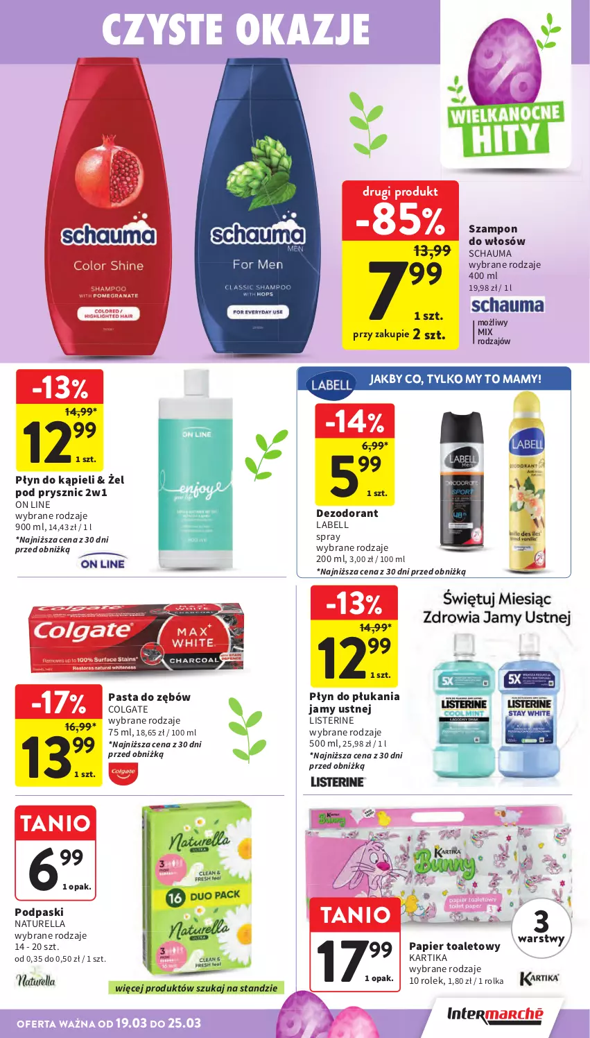 Gazetka promocyjna Intermarche - Gazetka promocyjna - ważna 19.03 do 25.03.2026 - strona 41 - produkty: Bell, Colgate, Dezodorant, LG, Listerine, Naturell, Naturella, Papier, Papier toaletowy, Pasta do zębów, Płyn do kąpieli, Płyn do płukania, Płyn do płukania jamy ustnej, Podpaski, Schauma, Szampon