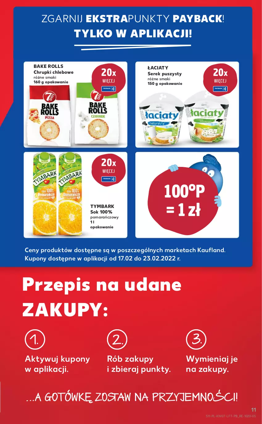 Gazetka promocyjna Kaufland - OFERTA TYGODNIA - ważna 17.02 do 23.02.2022 - strona 11 - produkty: Bake Rolls, Chleb, Chrupki, Chrupki chlebowe, Ser, Serek, Serek puszysty, Sok, Tymbark