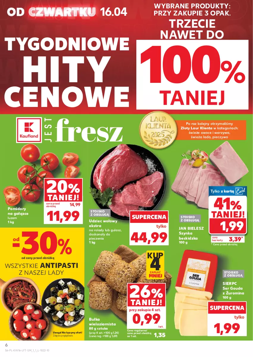 Gazetka promocyjna Kaufland - Gazetka tygodnia - ważna 16.04 do 22.04.2026 - strona 6 - produkty: Bułka, Bułka wieloziarnista, Gouda, Laur, Olej, Owoce, Piec, Pieczywo, Pomidory, Ser, Szynka, Udziec wołowy, Waga, Warzywa