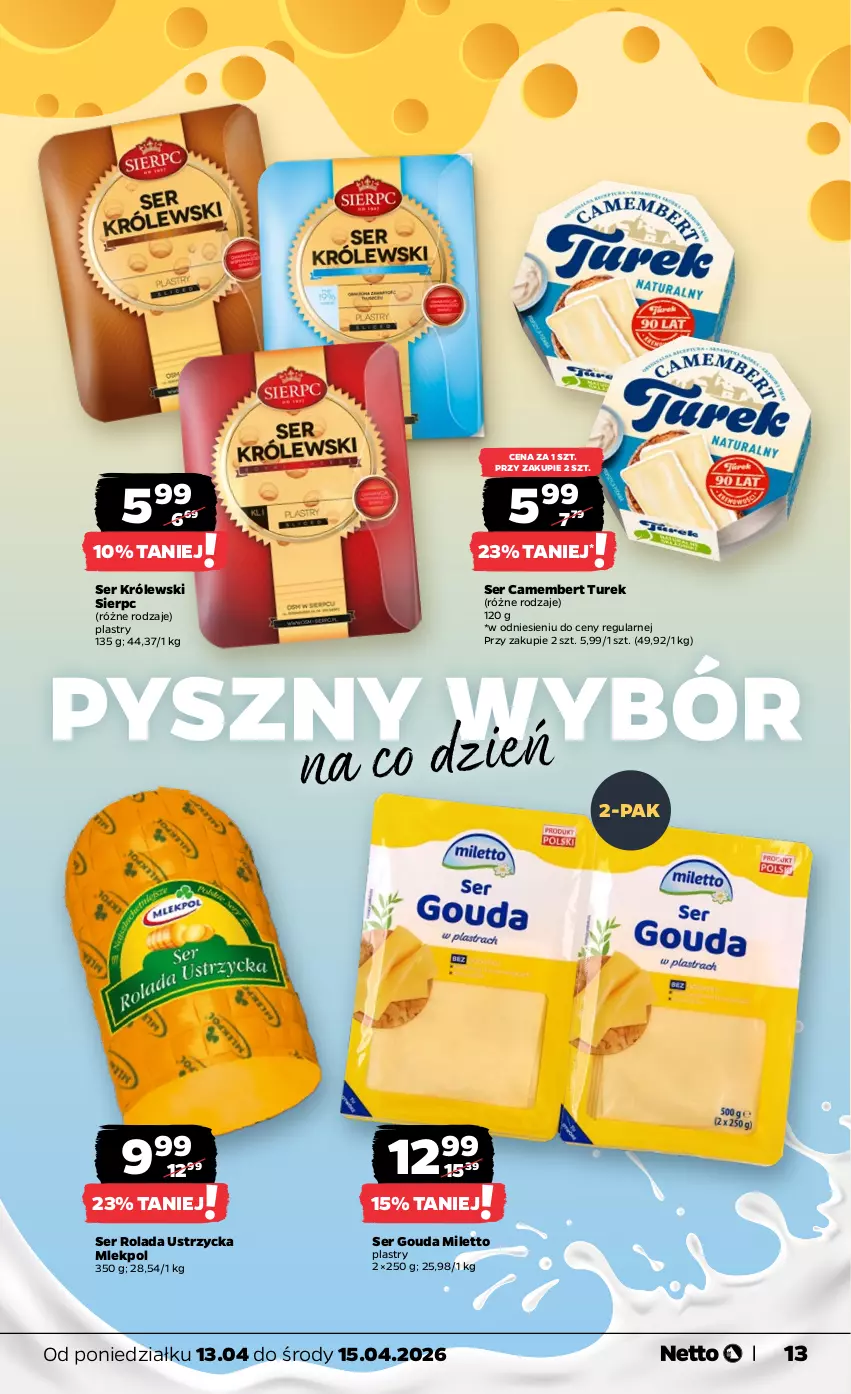 Gazetka promocyjna Netto - Od Poniedziałku - ważna 13.04 do 18.04.2026 - strona 13 - produkty: Camembert, Gouda, Królewski, Rolada, Rolada Ustrzycka, Ser