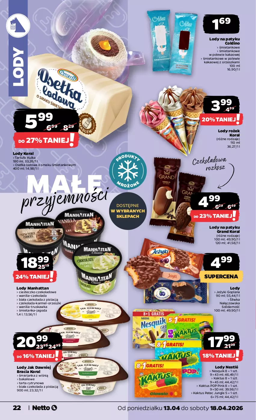 Gazetka promocyjna Netto - Od Poniedziałku - ważna 13.04 do 18.04.2026 - strona 22 - produkty: Czekolada, Goplana, Gra, Jeżyki, Kakao, Kaktus, Kosz, LANA, Lody, Nesquik, Nestlé, Orzeszki, Tarta