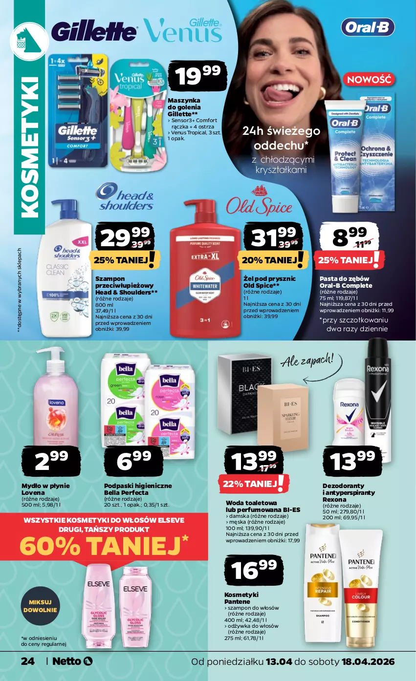 Gazetka promocyjna Netto - Od Poniedziałku - ważna 13.04 do 18.04.2026 - strona 24 - produkty: Antyperspirant, Bell, Bella, Dezodorant, Elseve, Gillette, Maszynka, Maszynka do golenia, Mydło, Mydło w płynie, Odżywka, Old Spice, Pantene, Pasta do zębów, Perfecta, Perfum, Podpaski, Rexona, Szampon, Szynka, Tropical, Venus, Woda, Woda toaletowa