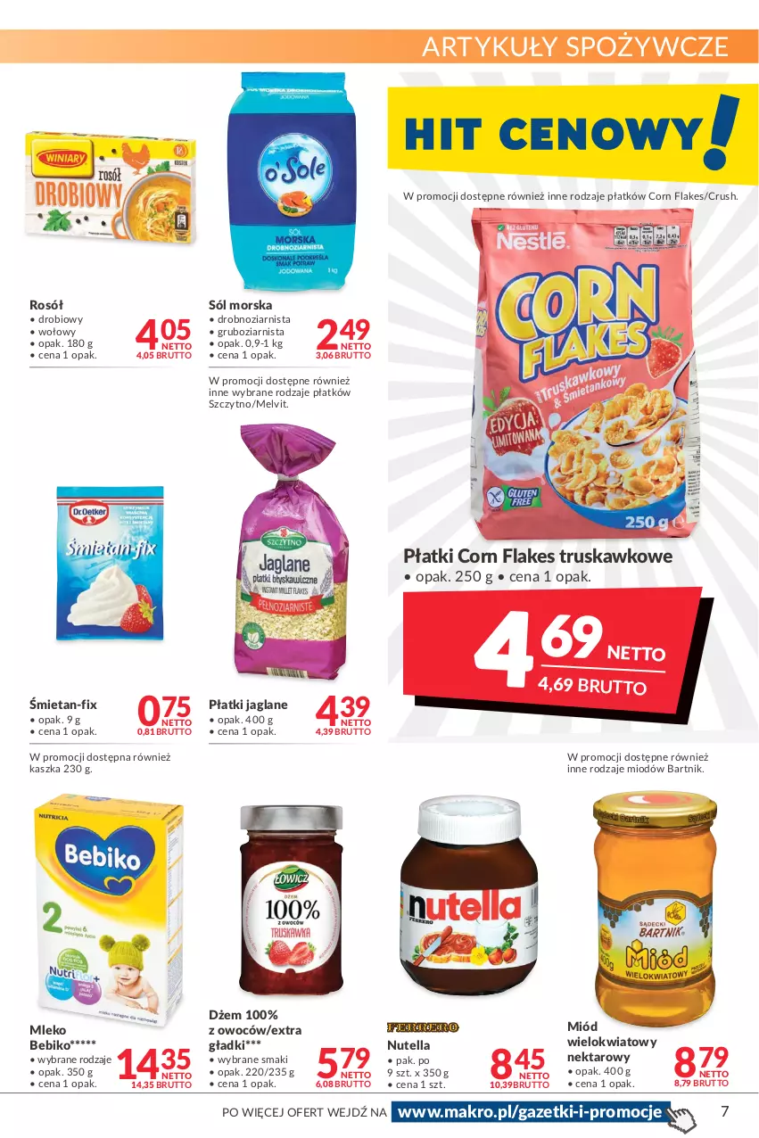 Gazetka promocyjna Makro - [Oferta promocyjna] Artykuły spożywcze i przemysłowe - ważna 08.02 do 21.02.2022 - strona 7 - produkty: Artykuły spożywcze, Bebiko, Corn flakes, Dżem, Melvit, Miód, Mleko, Nektar, Nutella, Rosół, Sól