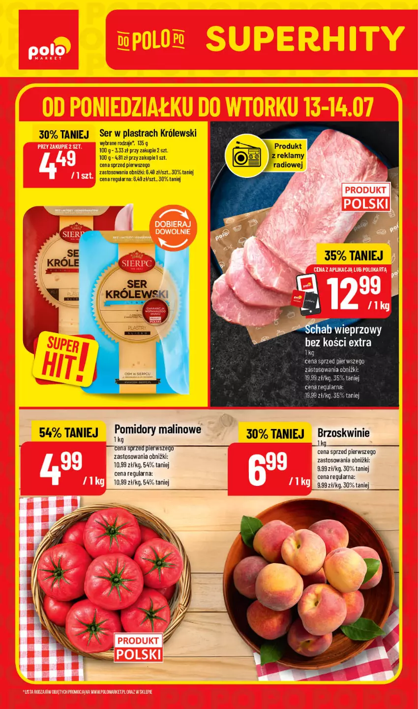 Gazetka promocyjna PoloMarket - Oferta SUPER HITY - ważna 13.07 do 14.07.2026 - strona 1 - produkty: Brzoskwinie, Królewski, Pomidory, Ser