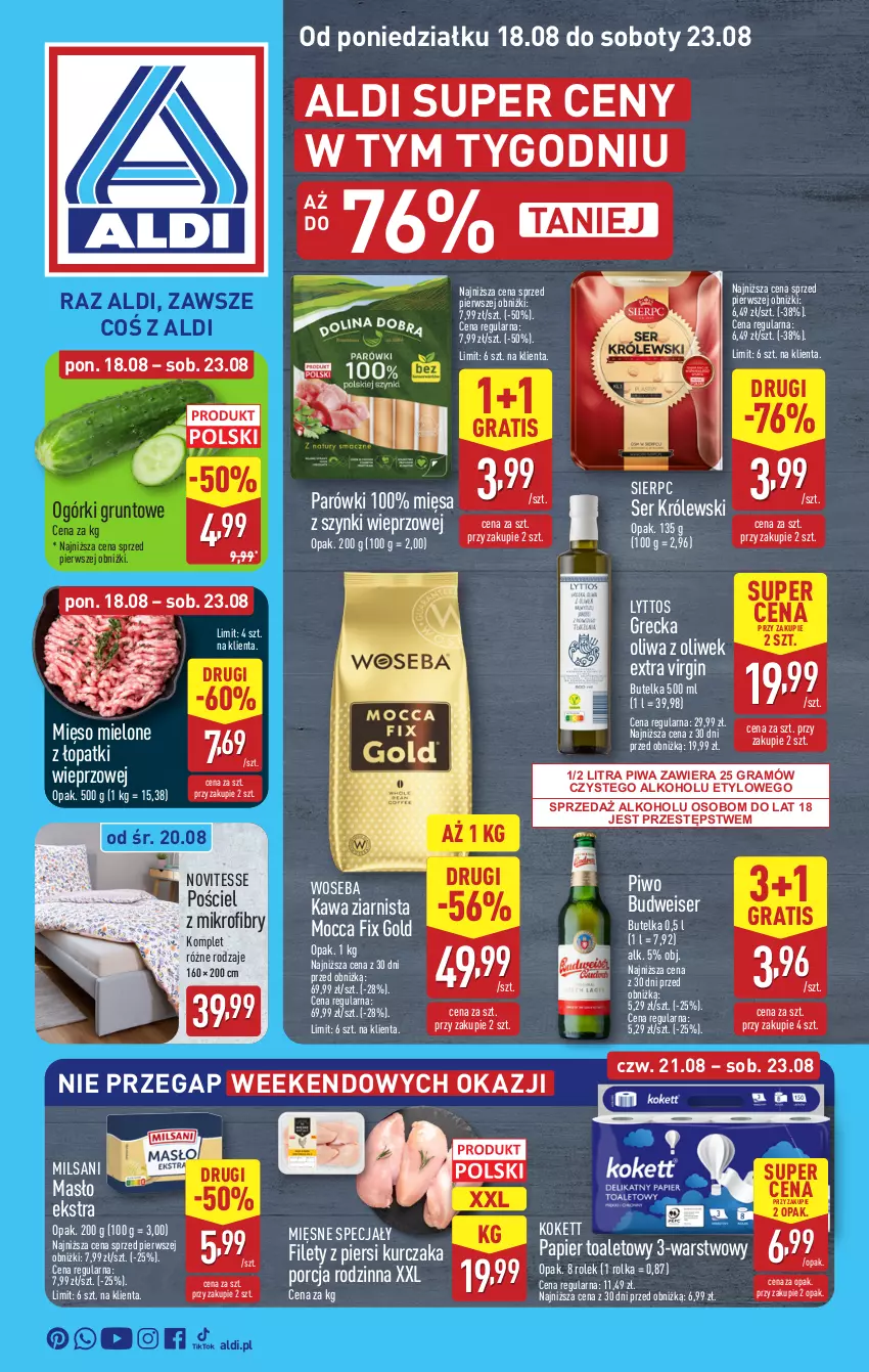 Gazetka promocyjna Aldi - Pełna oferta - ważna 18.08 do 23.08.2025 - strona 1 - produkty: Gin, Gra, Grunt, Kawa, Kawa ziarnista, Królewski, Kurczak, Masło, Mięsne specjały, Mięso, Mięso mielone, Mięso mielone z łopatki wieprzowej, Mocca Fix Gold, Oliwa, Oliwa z oliwek, Papier, Papier toaletowy, Parówki, Piwa, Piwo, Por, Pościel, Ser, Woseba