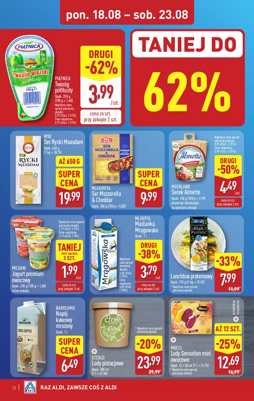 Gazetka promocyjna Aldi - Pełna oferta - ważna 18.08 do 23.08.2025 - strona 12 - produkty: Almette, Cheddar, Hochland, Jogurt, Lody, Maasdam, Maślanka, Mleko, Mlekovita, Mozzarella, Napój, Piątnica, Produkty mrożone, Sati, Ser, Serek, Twaróg, Twaróg półtłusty