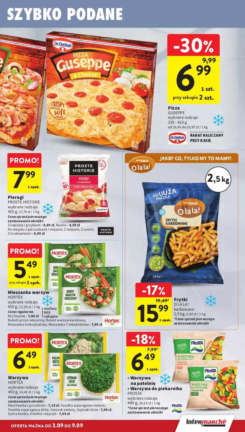 Gazetka promocyjna Intermarche - Gazetka promocyjna - ważna 03.09 do 09.09.2026 - strona 21 - produkty: Bukiet, Bukiet warzyw, Fa, Frosta, Frytki, Groszek, Hortex, Kalafior, Kapustą, Marchewka, Mieszanka meksykańska, Mieszanka warzyw, Piec, Pieczarka, Piekarnik, Pierogi, Pizza, Ser, Szpinak, Warzywa