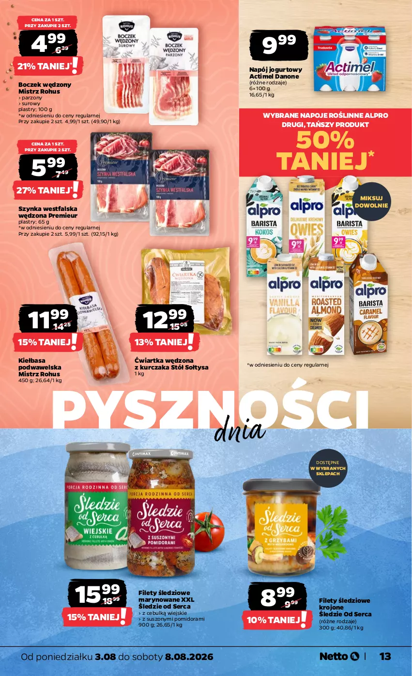 Gazetka promocyjna Netto - Od Poniedziałku - ważna 03.08 do 08.08.2026 - strona 13 - produkty: Actimel, Alpro, Boczek, Danone, Fa, Jogurt, Kiełbasa, Kiełbasa podwawelska, Kurczak, Napój, Napój jogurtowy, Napoje, Ser, Stół, Szynka, Wawel