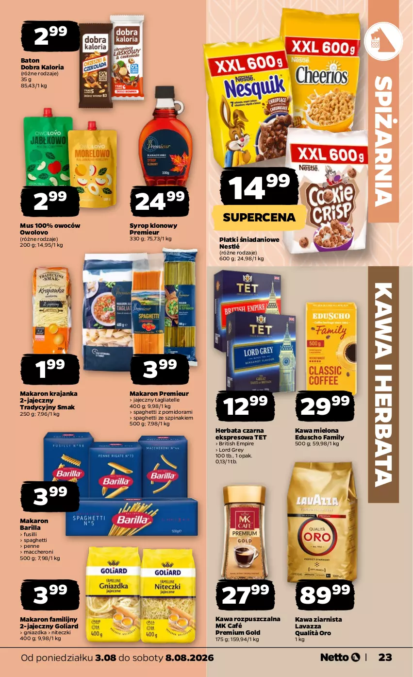 Gazetka promocyjna Netto - Od Poniedziałku - ważna 03.08 do 08.08.2026 - strona 23 - produkty: Barilla, Baton, Brit, Danio, Fa, Goliard, Herbata, Herbata czarna, Kawa, Kawa mielona, Kawa rozpuszczalna, Kawa ziarnista, Lavazza, Makaron, Mus, Nestlé, Penne, Spaghetti, Syrop, Szpinak, Tagliatelle