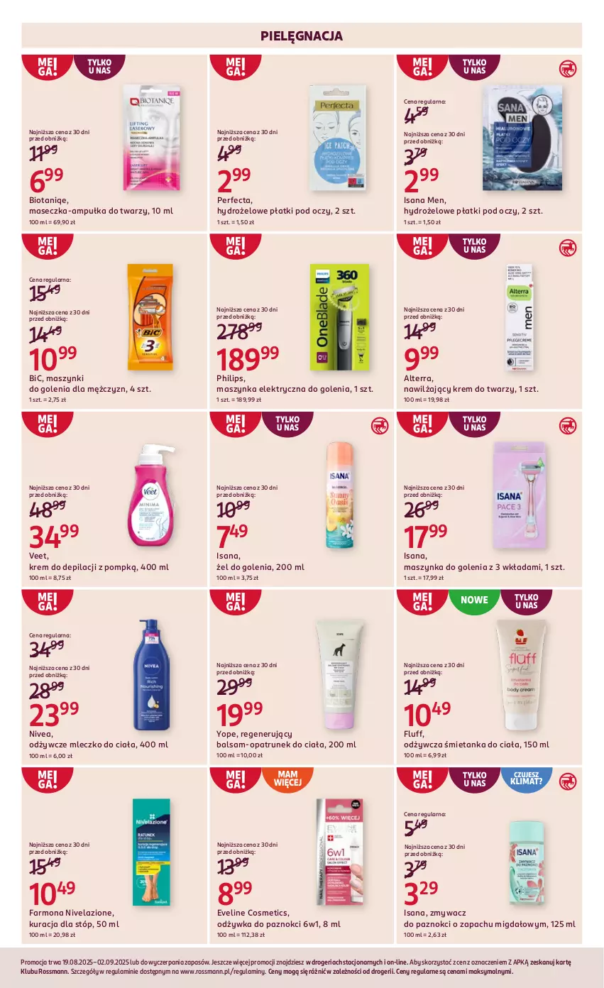 Gazetka promocyjna Rossmann - 19 sierpnia - ważna 19.08 do 02.09.2025 - strona 8 - produkty: Alterra, BIC, Eveline, Fa, Hydrożelowe płatki pod oczy, Isana, Krem do depilacji, Krem do twarzy, Maszynka, Maszynka do golenia, Mleczko, Mleczko do ciała, Nivea, Nivelazione, Odżywka, Perfecta, Philips, Szynka, Veet, Yope, Zmywacz do paznokci