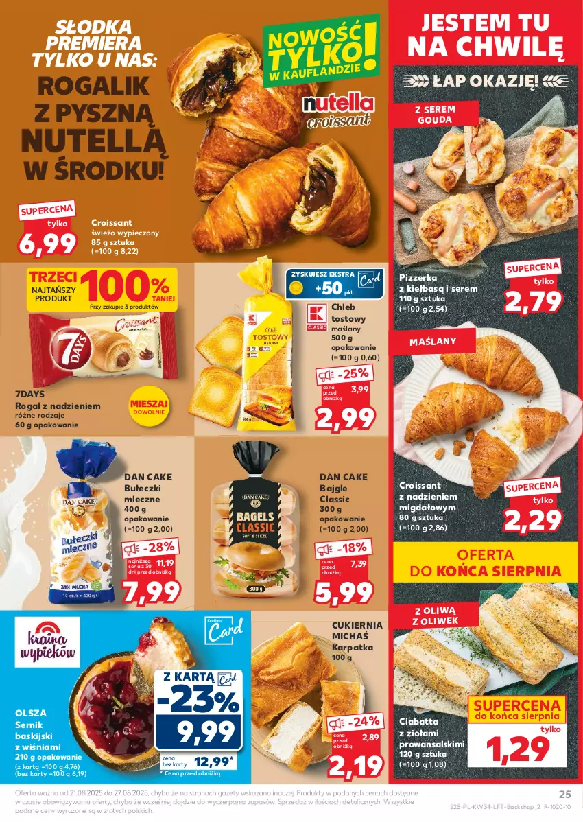 Gazetka promocyjna Kaufland - Gazetka tygodnia - ważna 21.08 do 27.08.2025 - strona 25 - produkty: Bajgle, Bułeczki, Bułeczki mleczne, Chleb, Chleb tostowy, Ciabatta, Croissant, Cukier, Dan Cake, Gouda, Karp, Piec, Rogal, Ser