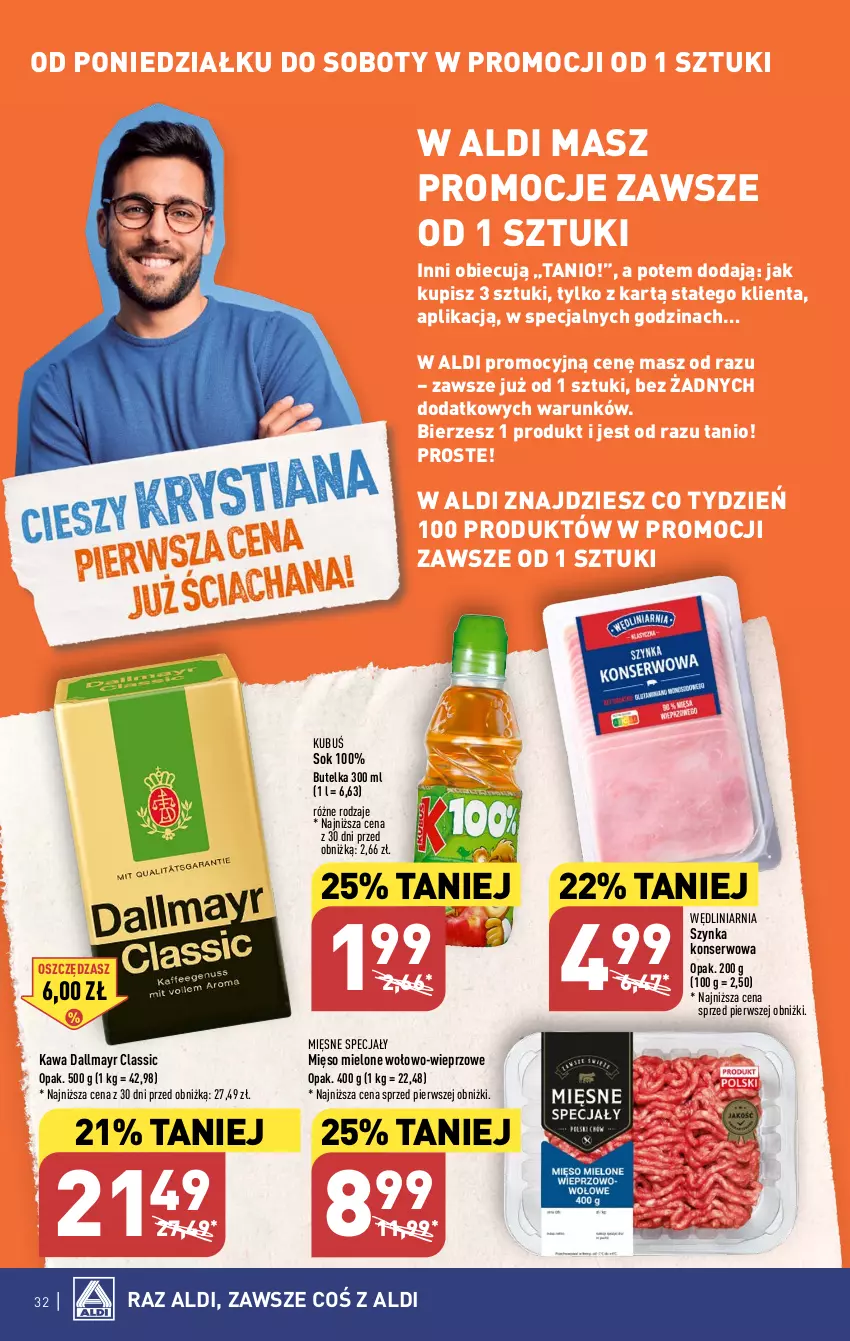 Gazetka promocyjna Aldi - Pełna oferta - ważna 28.08 do 02.09.2023 - strona 32 - produkty: Dallmayr, Kawa, Kubuś, Mięsne specjały, Mięso, Mięso mielone, Ser, Sok, Szynka, Szynka konserwowa