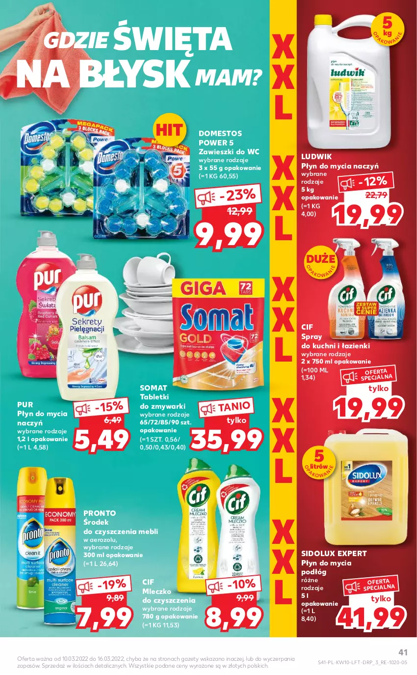 Gazetka promocyjna Kaufland - OFERTA TYGODNIA - ważna 10.03 do 16.03.2022 - strona 41 - produkty: Cif, Do mycia naczyń, Domestos, Ludwik, Mleczko, Płyn do mycia, Płyn do mycia naczyń, Płyn do mycia podłóg, Pronto, Pur, Sidolux, Somat, Tablet, Tabletki do zmywarki, Zawieszki, Zmywarki