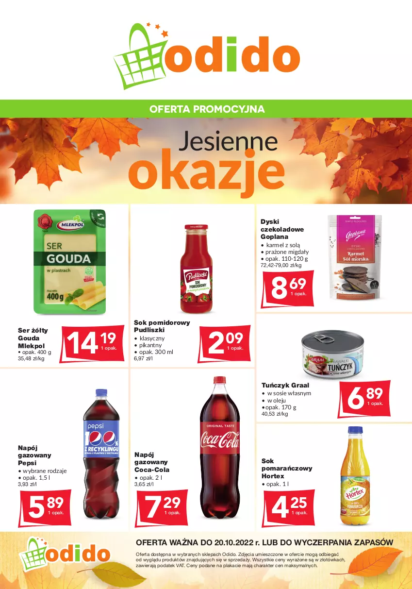 Gazetka promocyjna Odido - Jesienne Okazje! - ważna 07.10 do 20.10.2022 - strona 1 - produkty: Coca-Cola, Goplana, Gouda, Gra, Graal, Hortex, LANA, Migdały, Napój, Napój gazowany, Olej, Pepsi, Pudliszki, Ser, Sok, Sok pomarańczowy, Sok pomidorowy, Sos, Tuńczyk