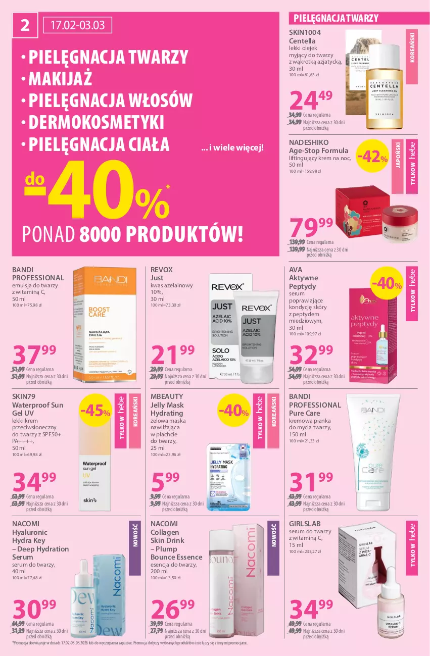 Gazetka promocyjna Hebe - Gazetka - ważna 17.02 do 03.03.2026 - strona 2 - produkty: Bandi, Emulsja, Krem na noc, Makijaż, Maska, Nacomi, Olej, Pianka do mycia twarzy, Pielęgnacja włosów, Pur, Rum, Ser, Serum, Serum do twarzy, Skin79, Top