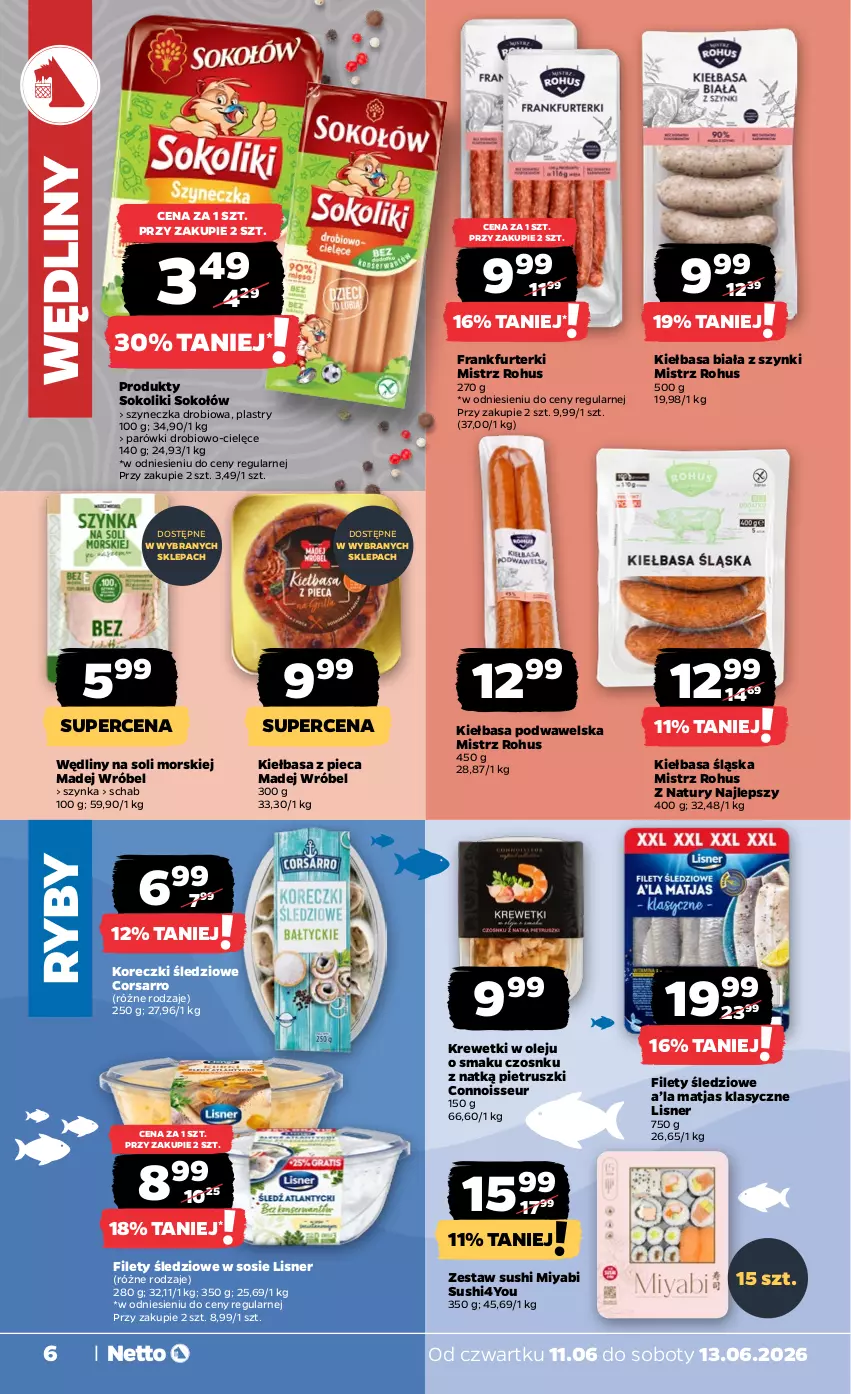 Gazetka promocyjna Netto - Od Czwartku - ważna 11.06 do 13.06.2026 - strona 6 - produkty: Frankfurterki, Kiełbasa, Kiełbasa biała, Kiełbasa podwawelska, Kiełbasa śląska, Koreczki śledziowe, Krewetki, Lisner, Madej Wróbel, Matjas, Olej, Parówki, Piec, Sok, Sokołów, Sos, Sushi, Szynka, Wawel
